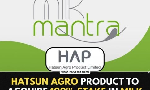 Hatsun Agro Product to acquire 100% stake in Milk Mantra Dairy for 233cr.