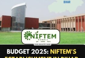 Budget 2025: New NIFTEM (National Institute of Food Technology, Entrepreneurship and Management) campus in Bihar