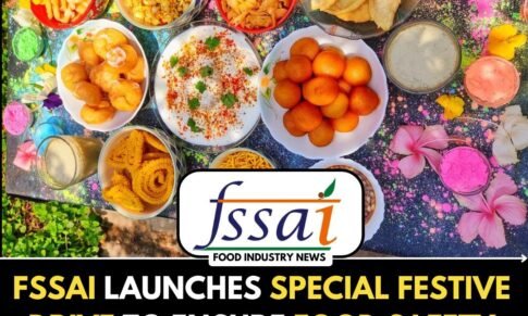 FSSAI Launches Special Festive Drive to Ensure Food Safety Ahead of Holi 2025